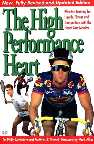 9780933201644: The High Performance Heart: Effective Training for Health, Fitness and Competition With the Heart Rate Monitor: Effective Training with the Heart Rate Monitor