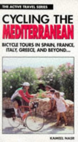 Imagen de archivo de Cycling the Mediterranean: Bicycle Tours in Spain, France, Italy, Greece, and Beyond (The Active Travel Series) a la venta por Wonder Book