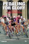 Beispielbild fr Pedaling for Glory: Victory and Drama in Professional Bicycle Racing (Active travel) zum Verkauf von WorldofBooks