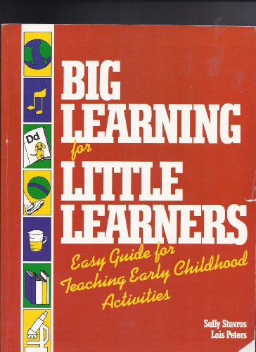 Beispielbild fr Big Learning for Little Learners : Easy Guide for Teaching Early Childhood Activities zum Verkauf von Better World Books