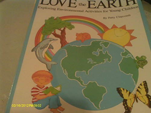 Love the Earth (9780933212473) by Claycomb, Patty