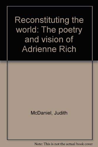 Imagen de archivo de Reconstituting the world: The poetry and vision of Adrienne Rich a la venta por Books From California