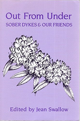 Imagen de archivo de Out from Under: Sober Dykes and Our Friends a la venta por Seattle Goodwill