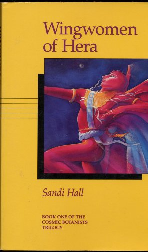 9780933216266: Wing Women of Hera (Cosmic Botanists Trilogy/Sandi Hall, Book 1)