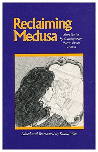 Stock image for Reclaiming Medusa: Short Stories by Contemporary Puerto Rican Women (English and Spanish Edition) for sale by Hippo Books