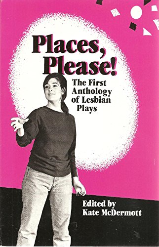 9780933216426: Places, Please! The First Anthology of Lesbian Plays