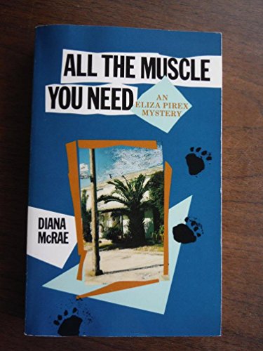 Beispielbild fr All the Muscle You Need: An Eliza Pirex Mystery zum Verkauf von Books From California