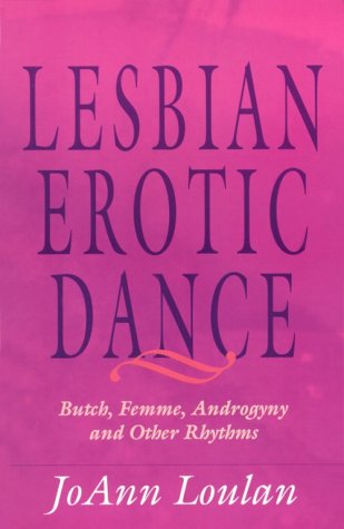 9780933216761: The Lesbian Erotic Dance: Butch, Femme, Androgyny and Other Rhythms