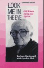 Beispielbild fr Look Me in the Eye : Old Women, Aging, and Ageism zum Verkauf von Better World Books: West