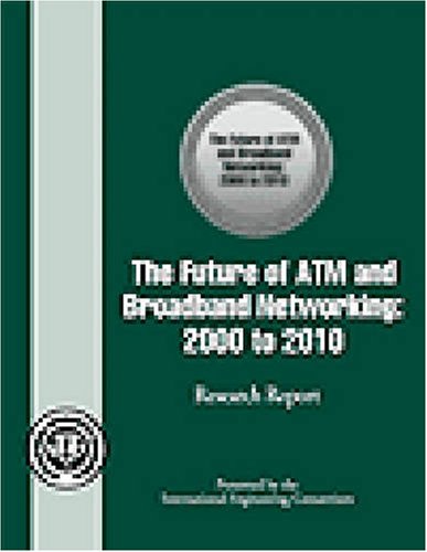 9780933217409: The Future of Atm and Broadband Networking: 2000 to 2010, Research Report (Research Report Series)