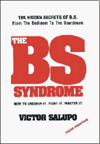 Beispielbild fr The BS Syndrome : How to Uncover It, Fight It, Master It zum Verkauf von Better World Books
