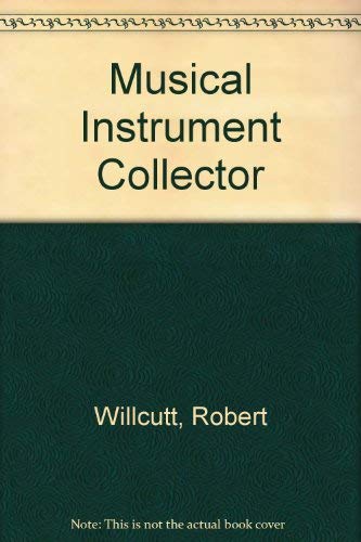 Stock image for The Musical Instrument Collector for sale by The Bookseller