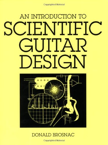 Beispielbild fr An Introduction to Scientific Guitar Design zum Verkauf von Books of the Smoky Mountains