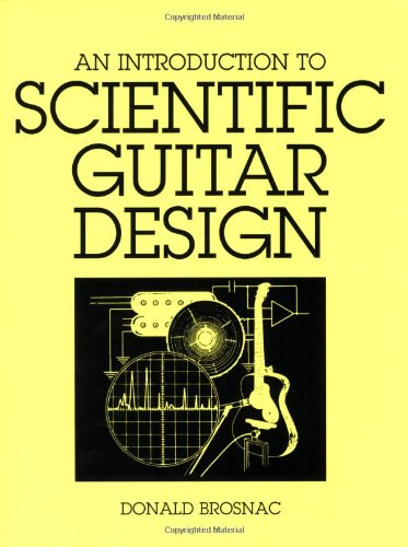 Imagen de archivo de An Introduction to Scientific Guitar Design a la venta por Books of the Smoky Mountains