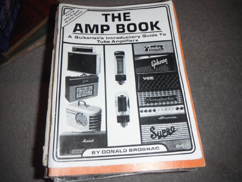 Beispielbild fr The Amp Book: A Guitarist's Introductory Guide to Tube Amplifiers zum Verkauf von HPB-Ruby