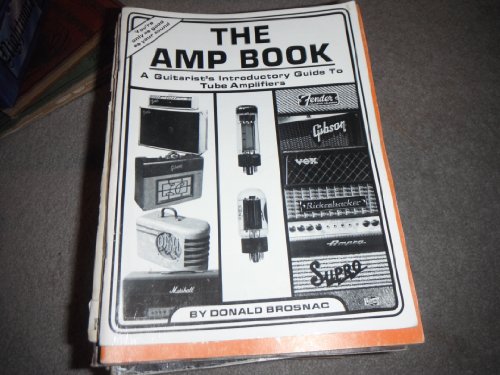 Stock image for The Amp Book: A Guitarist's Introductory Guide to Tube Amplifiers for sale by HPB-Ruby