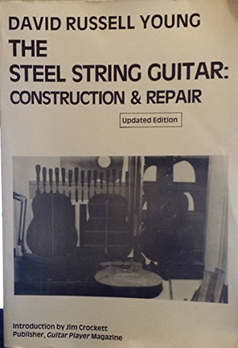 Beispielbild fr The Steel String Guitar: Construction & Repair, Updated Edition zum Verkauf von GF Books, Inc.