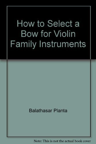 Beispielbild fr How to Select a Bow for Violin Family In zum Verkauf von GreatBookPrices