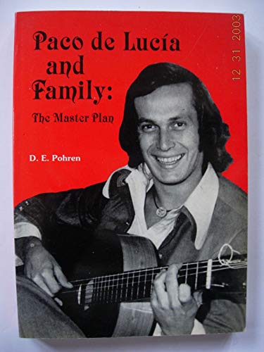 Paco de LuciÌa and family: The master plan (9780933224629) by Pohren, D. E