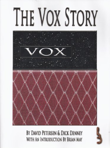 The Vox Story: A Complete History of the Legend (Guitar History) (9780933224704) by Petersen, David; Denney, Dick