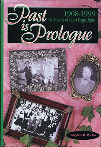 Beispielbild fr Past is Prologue: The History of Alpha Kappa Alpha (1908-1999) zum Verkauf von Byrd Books