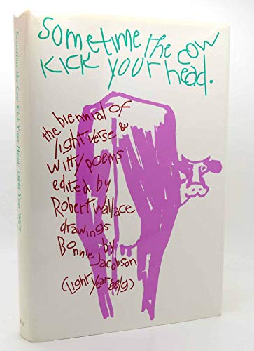 Beispielbild fr Sometime the Cow Kick Your Head: Light Year '88/9 zum Verkauf von Abacus Bookshop