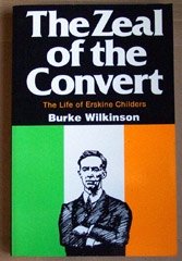 Beispielbild fr The Zeal of the Convert: The Life of Erskine Childers zum Verkauf von Books From California