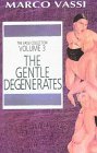 9780933256835: The Gentle Degenerates: 3 (Vassi Collection)