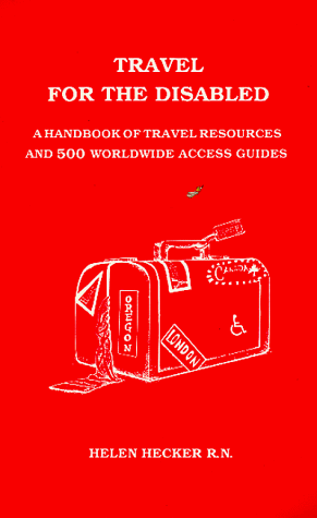 Beispielbild fr Travel for the Disabled: A Handbook of Travel Resources and 500 World Wide Access Guides zum Verkauf von Wonder Book