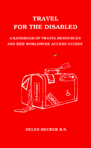 Stock image for Travel for the Disabled: A Handbook of Travel Resources and 500 World Wide Access Guides for sale by Wonder Book