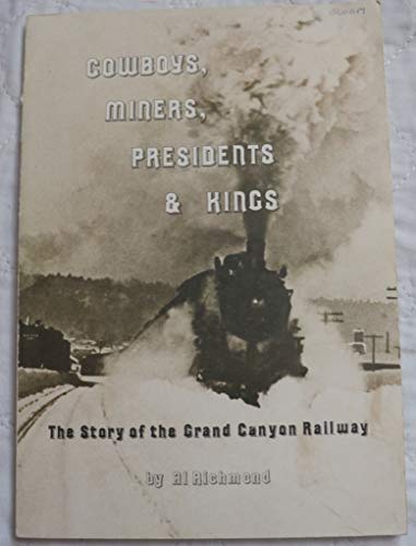 9780933269002: Cowboys, miners, presidents & kings: The story of the Grand Canyon Railway
