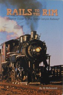 9780933269057: Rails to the rim: Milepost guide to the Grand Canyon Railway, Centennial Edition