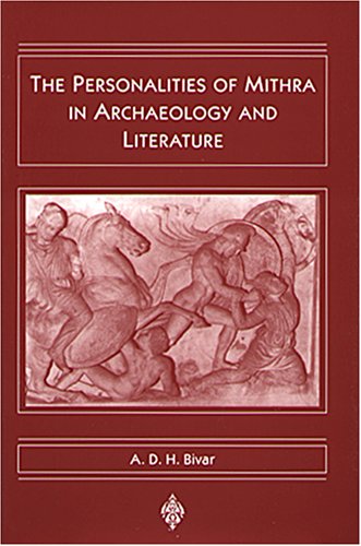 The Personalities of Mithra in Archaeology and Literature (Biennial Ehsan Yarshater Lecture Series) (9780933273283) by Bivar, A. D. H.