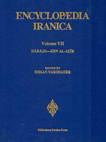 9780933273689: Encyclopaedia Iranica, Volume 07: Dara(B)-Ebn al-Atir (Encyclopaedia Iranica, Volume 07)