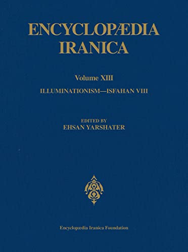 Encyclopaedia Iranica: Volume XIII - Ehsan Yarshater (Editor)