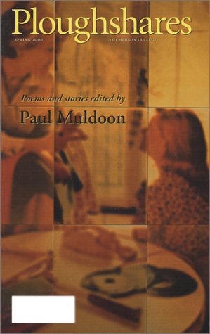 Stock image for Ploughshares Spring 2000 Vol. 26, No. 1 : Poems and Stories Edited by Paul Muldoon for sale by Better World Books