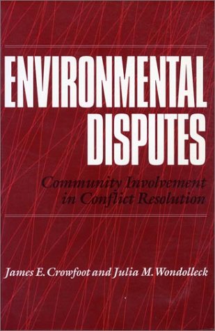 Stock image for Environmental Disputes: Community Involvement In Conflict Resolution for sale by Wonder Book