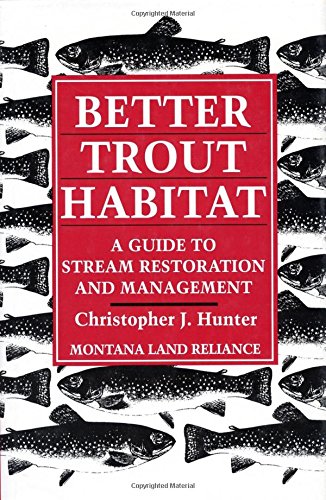 Imagen de archivo de Better Trout Habitat: A Guide to Stream Restoration and Management a la venta por Revaluation Books