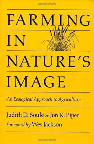 Beispielbild fr Farming in Nature`s Image: An Ecological Approach to Agriculture zum Verkauf von Buchpark