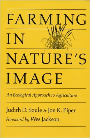 Farming in Nature's Image: An Ecological Approach To Agriculture