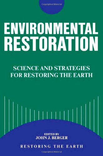 Stock image for Environmental Restoration: Science And Strategies For Restoring The Earth for sale by Wonder Book