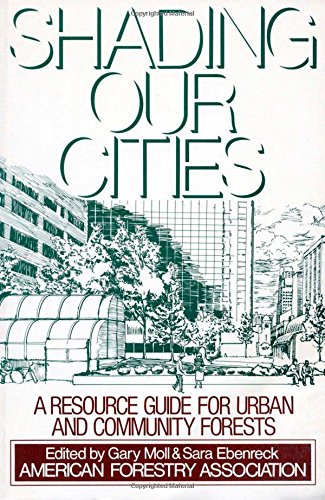 Beispielbild fr Shading Our Cities : A Resource Guide for Urban and Community Forests zum Verkauf von Better World Books: West