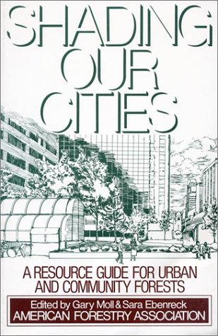 Beispielbild fr Shading Our Cities : A Resource Guide for Urban and Community Forests zum Verkauf von Better World Books