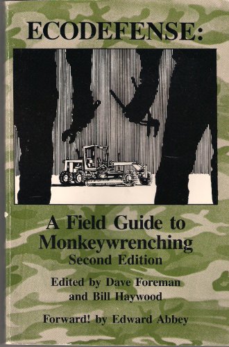Beispielbild fr ECODEFENSE: A FIELD GUIDE TO MONKEYWRENCHING (ECO DEFENSE MONKEY WRENCHING) zum Verkauf von WONDERFUL BOOKS BY MAIL