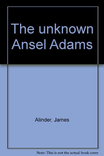 Imagen de archivo de The Unknown Ansel Adams a la venta por The Book Merchant, LLC