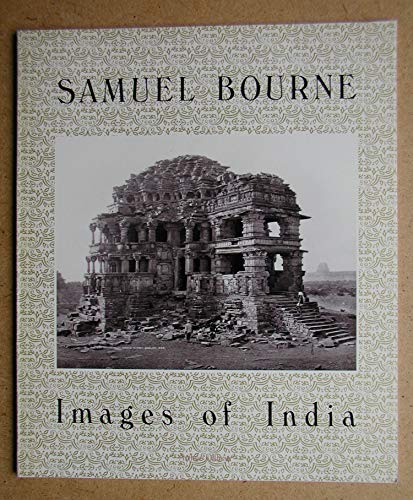 Imagen de archivo de Samuel Bourne: Images of India (Untitled, 33) a la venta por Front Cover Books