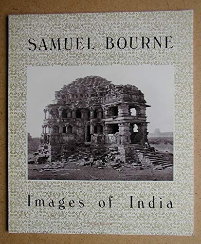 Stock image for Samuel Bourne: Images of India for sale by Lowry's Books