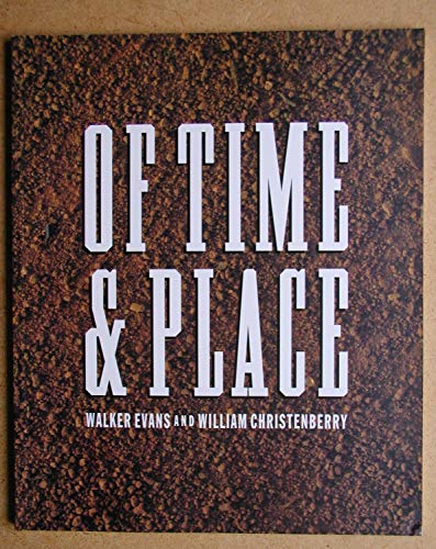 Stock image for Of Time and Place: Walker Evans and William Christenberry for sale by Jenson Books Inc