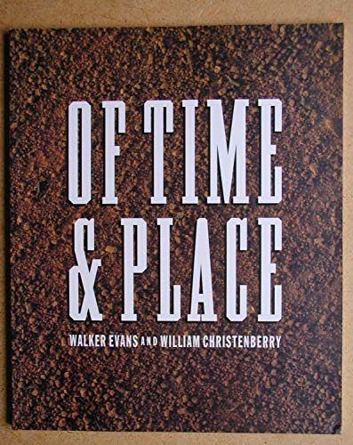 Stock image for OF TIME AND PLACE: Walker Evans and William Christenberry for sale by Waugh Books
