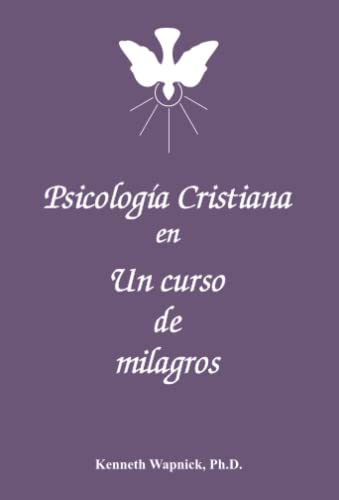 PsicologÃ­a cristiana en UN CURSO DE MILAGROS (9780933291171) by Kenneth Wapnick; Kenneth Wapnick Ph.D.; Wapnick Ph.D., Kenneth